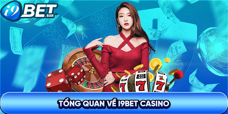 tổng quan về i9bet casino